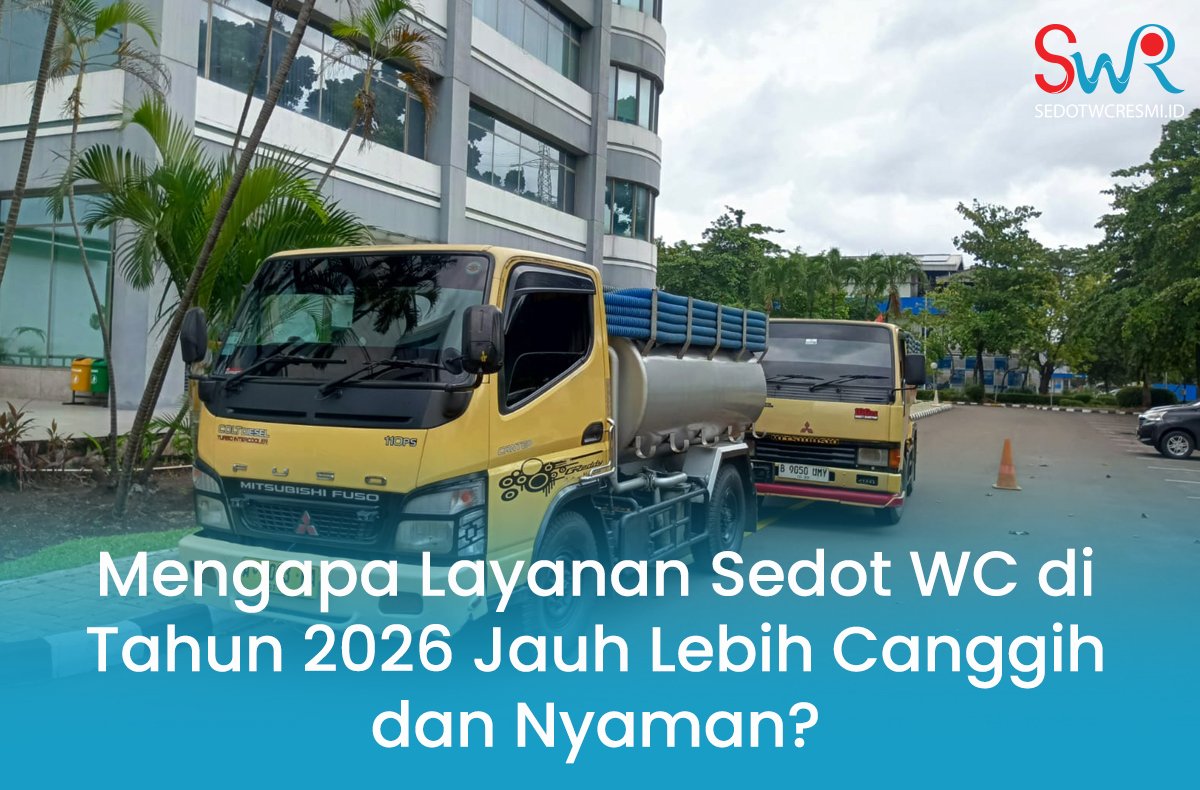 Bukan Sekadar "Sedot": Mengapa Layanan Sedot WC di Tahun 2026 Jauh Lebih Canggih dan Nyaman?
