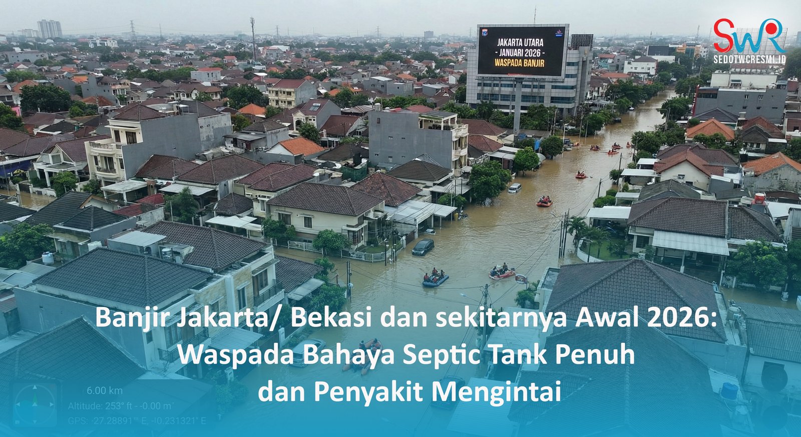 Banjir Jakarta Utara Awal 2026: Waspada Bahaya Septic Tank Penuh dan Penyakit Mengintai